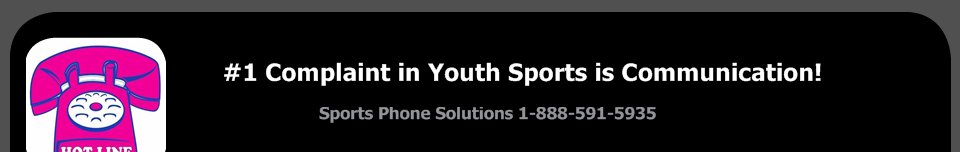 #1 Complaint in Youth Sports is Communication! -                     Sports Phone Solutions 1-888-591-5935